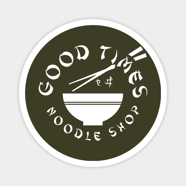 Good Times Noodle Shop Magnet by n23tees